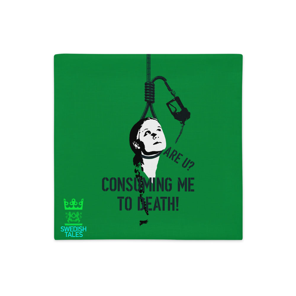 Greta Thunberg "are U consuming me to death?" green pillow case